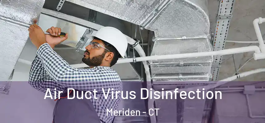  Air Duct Virus Disinfection Meriden - CT