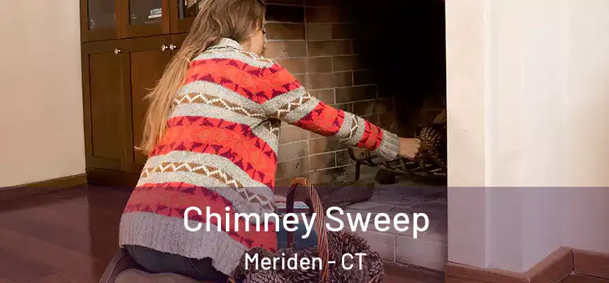  Chimney Sweep Meriden - CT
