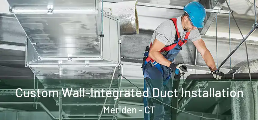 Custom Wall-Integrated Duct Installation Meriden - CT
