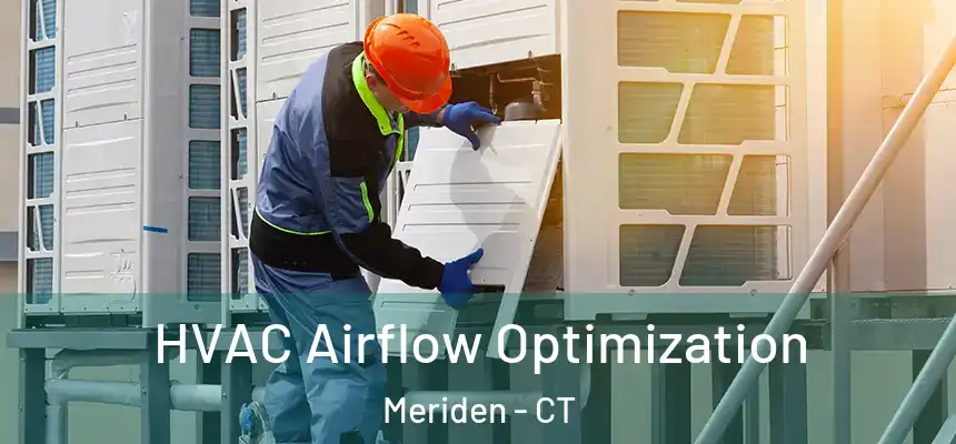 HVAC Airflow Optimization Meriden - CT
