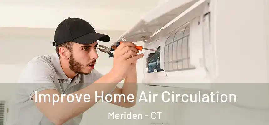  Improve Home Air Circulation Meriden - CT