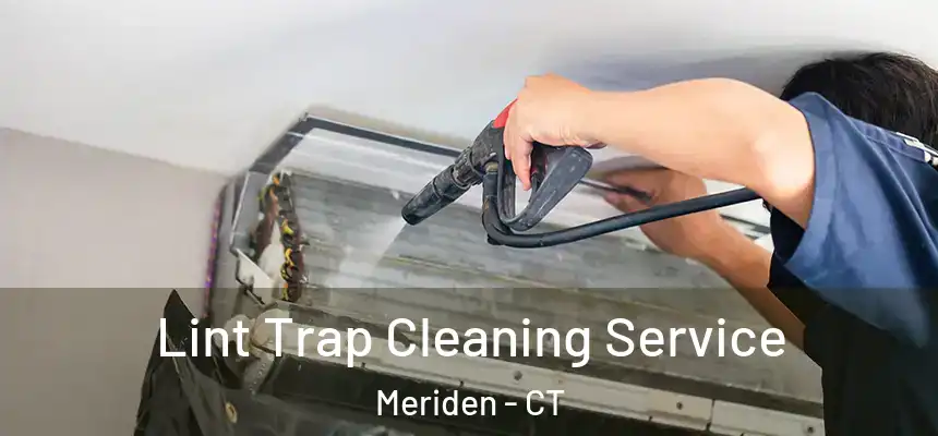  Lint Trap Cleaning Service Meriden - CT