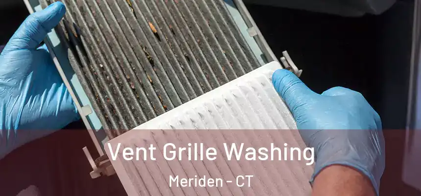  Vent Grille Washing Meriden - CT